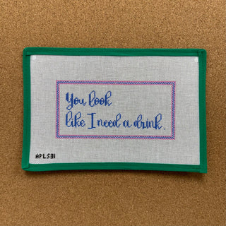 You Look Like I Need a Drink