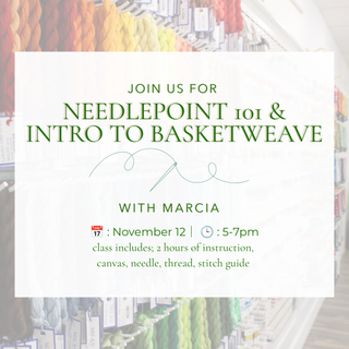 Needlepoint 101 & Intro to Basketweave -  November 12