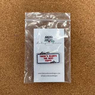 There's Always the Next Ferry Needle Minder